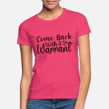 Back To Back World War Champions Come Back With A Warrant - T-shirt Femme