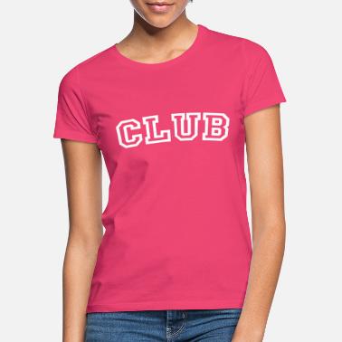 Klubit klubi - Naisten t-paita