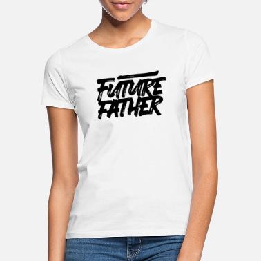 Fremtidig Far Fremtidig far-til-være-pappa Fremtidig far - T-skjorte for kvinner