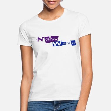New Wave New Wave - Frauen T-Shirt