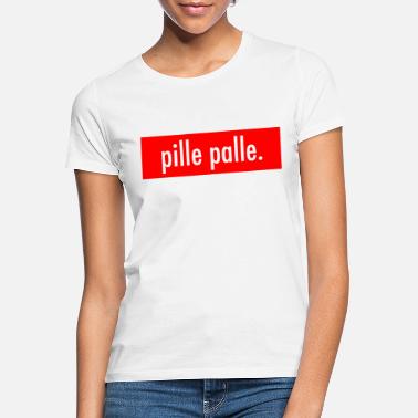 Palle pille palle - Frauen T-Shirt