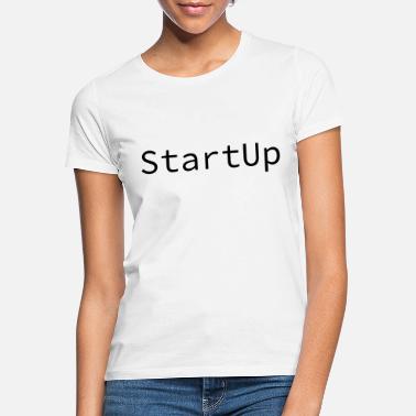 Startup Startup - Frauen T-Shirt