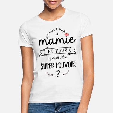 Mami Mamie super pouvoir - T-shirt Femme