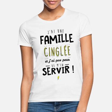 Famille J&#39;ai une famille cinglée et je peux m&#39;en servir - T-shirt Femme