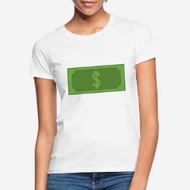 Dollarschein Dollar Dollarschein - Frauen T-Shirt