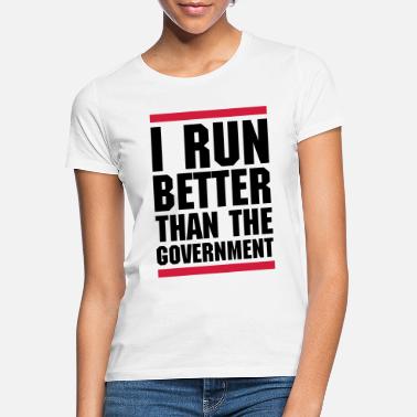 Triathlon Run Better Than The Government - Women&#39;s T-Shirt