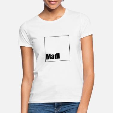 Mädl Madl - Naisten t-paita