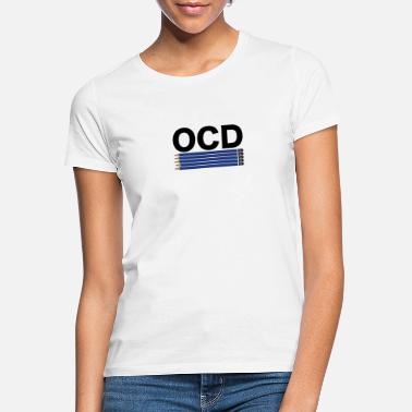 OCD - Zwangsstörung - Frauen T-Shirt