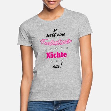 Nichte Fantastische Nichte T-Shirt - Frauen T-Shirt