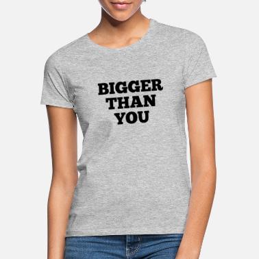 Suurempi suurempi - Naisten t-paita