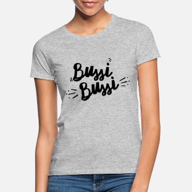 Bussi Bussi Bussi - T-skjorte for kvinner