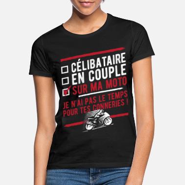 Moto Célibataire en couple sur ma moto t-shirt humour - T-shirt Femme