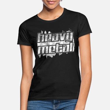 Heavy Heavy Metal - T-shirt Femme