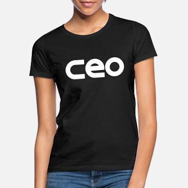 Ceo CEO - Frauen T-Shirt