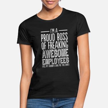 Mahtava Ylpeä pomo huijaavien mahtavista työntekijöistä - hauska - Naisten t-paita