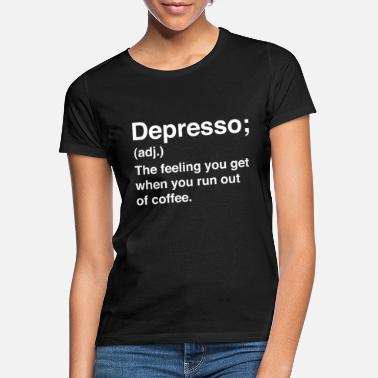 Espresso Kaffeeliebhaber Depresso, lustiger Espresso - Frauen T-Shirt