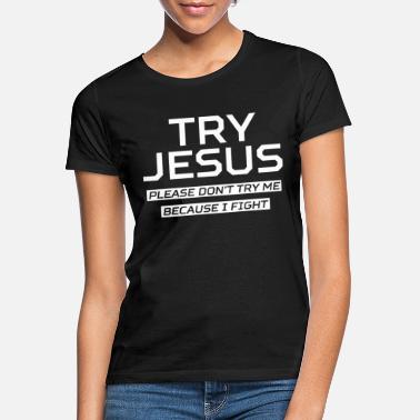 Lugar Prueba a Jesús, por favor no me pruebes, porque lucho 7 - Camiseta mujer