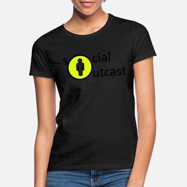Social Social Outcast - Women&#39;s T-Shirt