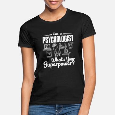 Psychologue Psychologue, je suis psychologue - T-shirt Femme