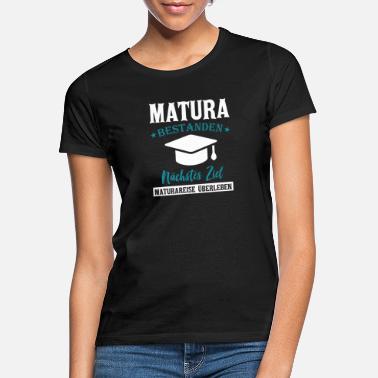 Maturareise Matura - Nächstes Ziel Maturareise überleben - Frauen T-Shirt