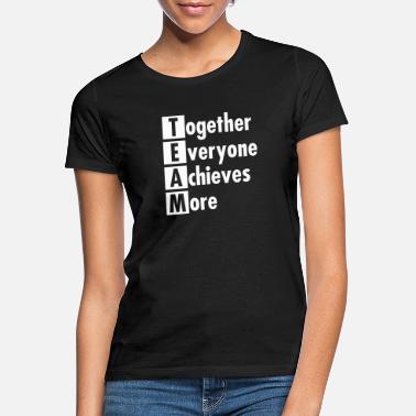 Sports TEAM - Together Everyone Achieves More - Women&#39;s T-Shirt