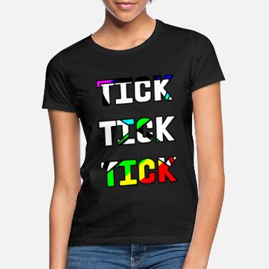 Tick TICK TICK TICK - Women&#39;s T-Shirt