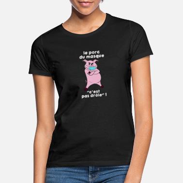Port Le port du masque - humour - T-shirt Femme