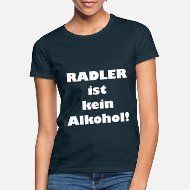Alcohol Radler is not alcohol! - Women&#39;s T-Shirt