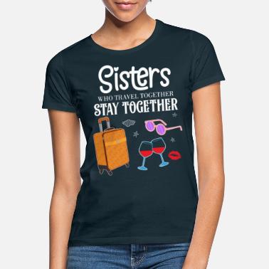Bachelorette Travel Together Girls Vacation Sisters Trip - Women&#39;s T-Shirt