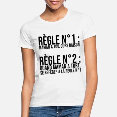 Raison Maman A Toujours Raison - T-shirt Femme