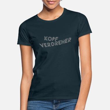 Macho Kopfverdreher - Frauen T-Shirt