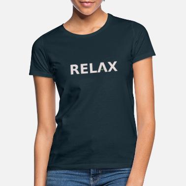 Relaxeation Relax relaxation - Women&#39;s T-Shirt