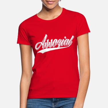 Assozial assozial - Frauen T-Shirt