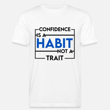 Ade Confidence Is a Habit Not a Trait - Men’s Organic T-Shirt