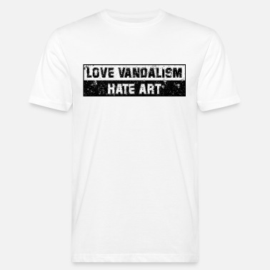 Vandalisme Love Vandalism, Hate Art - T-shirt bio Homme
