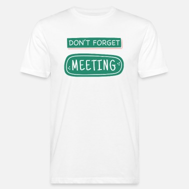 Glem Ikke glem - Økologisk T-skjorte for menn