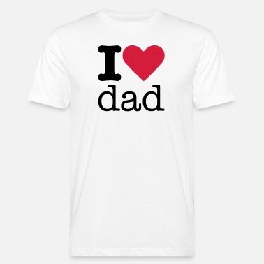 I Love Dad I Love Dad - Ekologiczna koszulka męska