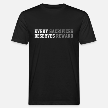 Belohnung Jedes Opfer verdient eine Belohnung - Männer Bio T-Shirt