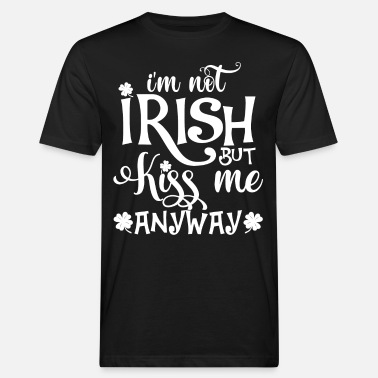 Lucky 13 I&#39;m Not Irish But Kiss Me Anyway Patricks Day - Männer Bio T-Shirt