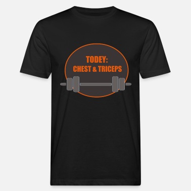 Tricep Today: Chest Triceps - Men’s Organic T-Shirt