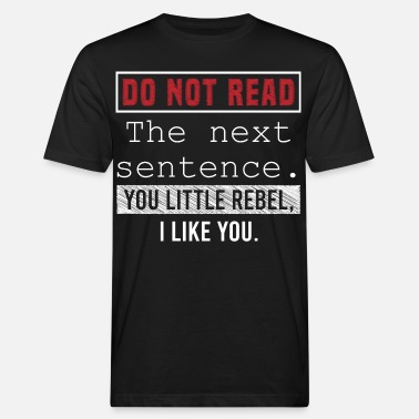 Diabolique Ne lisez pas la phrase suivante You Little Rebel - T-shirt bio Homme