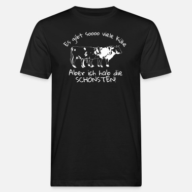 Kühe Es gibt so viele Kühe aber ich hab die schönsten - Männer Bio T-Shirt