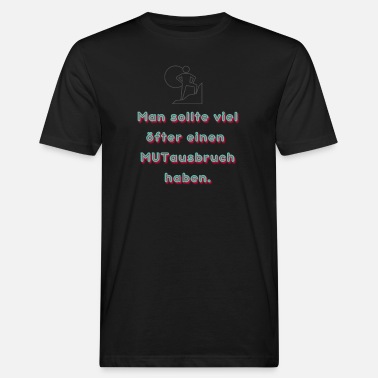 Mutig Der MUTausbruch - Männer Bio T-Shirt