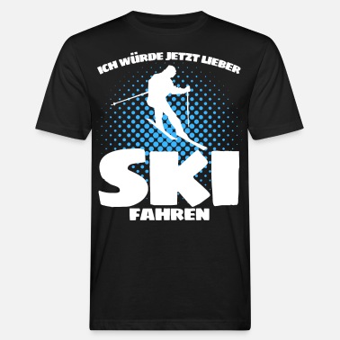Pistensau Ich Würde Jetzt Lieber Ski Fahren - Skifahrer - Männer Bio T-Shirt