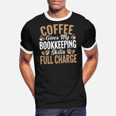 Assets Coffee Keeps My Bookkeeping Skills Full Charge - Men&#39;s Ringer T-Shirt