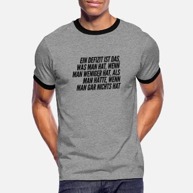 Defizit das Schöne an einem Defizit - Männer Ringer T-Shirt
