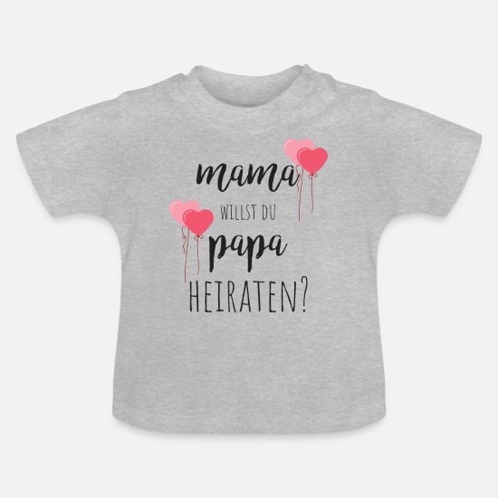 Mama Willst Du Meinen Papa Heiraten Baby T-Shirt