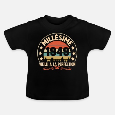 Cadeau Millésime 1949 Vieilli À La Perefection - T-shirt Bébé