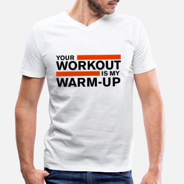 Warm Your Workout is My Warm Up - Männer Bio T-Shirt mit V-Ausschnitt
