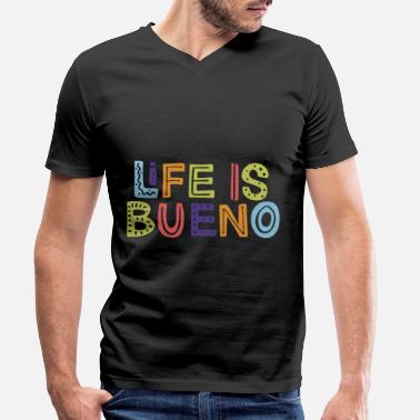Joy Mexico - Life Is Bueno - Typo dark - Men&#39;s Organic V-Neck T-Shirt